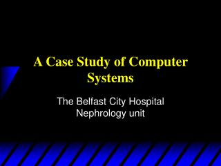 A Case Study of Computer Systems