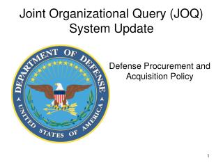 Joint Organizational Query (JOQ) System Update