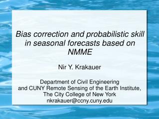Bias correction and probabilistic skill in seasonal forecasts based on NMME Nir Y. Krakauer