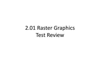 2.01 Raster Graphics Test Review