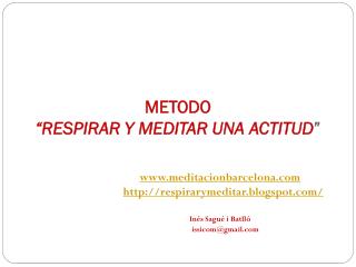 METODO “RESPIRAR Y MEDITAR UNA ACTITUD ”