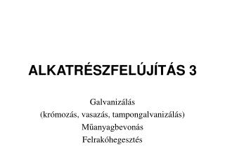 ALKATRÉSZFELÚJÍTÁS 3