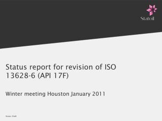 Status report for revision of ISO 13628-6 (API 17F)