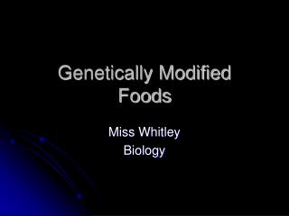 Genetically Modified Foods