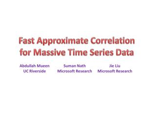 Fast Approximate Correlation for Massive Time Series Data