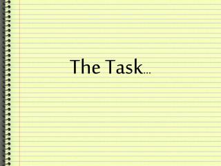 The Task …