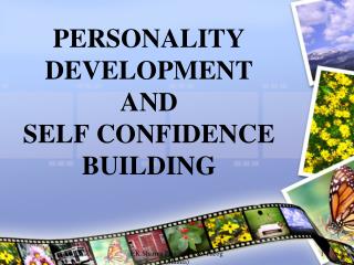 PERSONALITY DEVELOPMENT AND SELF CONFIDENCE BUILDING