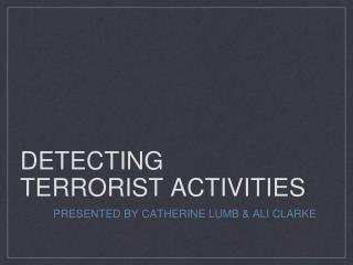 DETECTING TERRORIST ACTIVITIES