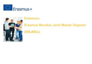 Erasmus+ Erasmus Mundus Joint Master Degrees (EMJMDs)