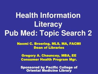 Health Information Literacy Pub Med: Topic Search 2