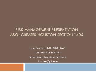 Risk Management Presentation ASQ- Greater Houston Section 1405