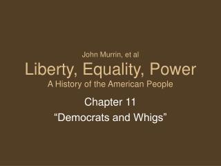 John Murrin, et al Liberty, Equality, Power A History of the American People