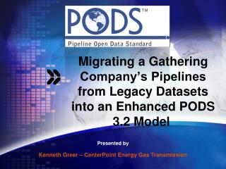 Migrating a Gathering Company’s Pipelines from Legacy Datasets into an Enhanced PODS 3.2 Model 