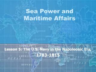 Sea Power and Maritime Affairs