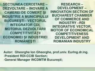 Autor: Gheorghe Ion Gheorghe, prof.univ. EurIng.drg. President RDI-CCIB Section;