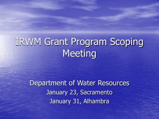 IRWM Grant Program Scoping Meeting