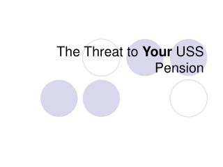 The Threat to Your USS Pension