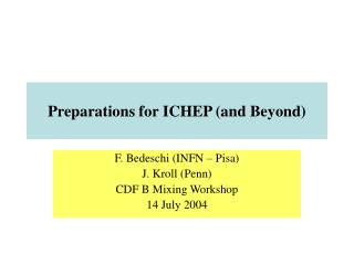 Preparations for ICHEP (and Beyond)
