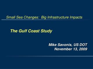 Small Sea Changes: Big Infrastructure Impacts