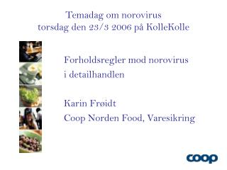 Temadag om norovirus torsdag den 23/3 2006 på KolleKolle