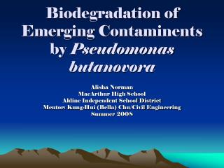 Biodegradation of Emerging Contaminents by Pseudomonas butanovora