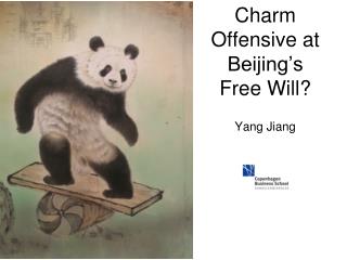 Charm Offensive at Beijing’s Free Will?