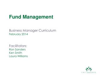 Fund Management Business Manager Curriculum February 2014 Facilitators: Ron Sanders Ken Smith