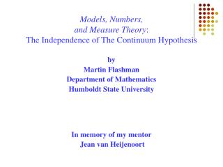 Models, Numbers, and Measure Theory : The Independence of The Continuum Hypothesis