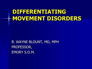 DIFFERENTIATING MOVEMENT DISORDERS