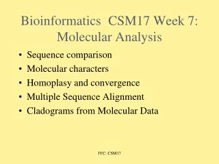 Bioinformatics	CSM17 Week 7: Molecular Analysis