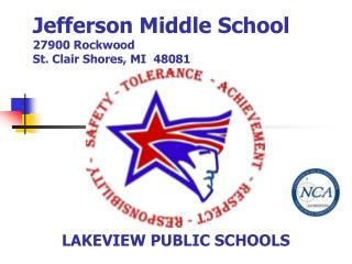Jefferson Middle School 27900 Rockwood St. Clair Shores, MI 48081