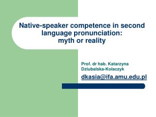 Native-speaker competence in second language pronunciation: myth or reality