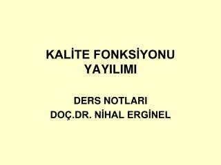 KALİTE FONKSİYONU YAYILIMI