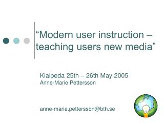 “Modern user instruction – teaching users new media”