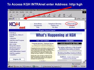 To Access KGH INTRAnet enter Address: http//kgh
