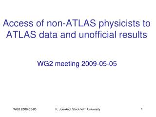Access of non-ATLAS physicists to ATLAS data and unofficial results