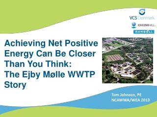 Achieving Net Positive Energy Can Be Closer Than You Think: The Ejby Mølle WWTP Story
