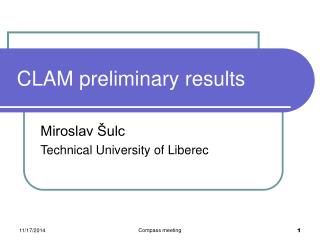  CLAM preliminary results