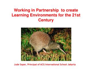 Working in Partnership to create Learning Environments for the 21st Century