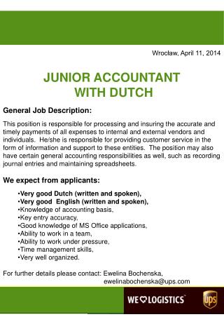 Wrocław, April 11, 2014 JUNIO R ACCOUNTANT WITH DUTCH General Job Description:
