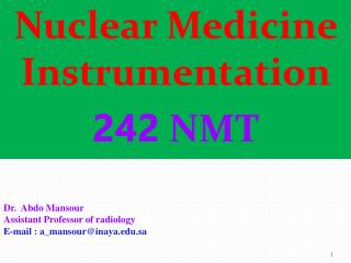 Nuclear Medicine Instrumentation 242 NMT