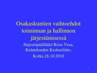 Osakaskuntien vaihtoehdot toiminnan ja hallinnon järjestämisessä