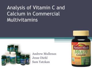 Analysis of Vitamin C and Calcium in Commercial Multivitamins