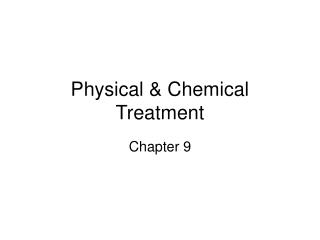 Physical &amp; Chemical Treatment