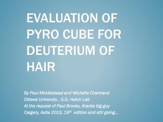 Evaluation of Pyro Cube for Deuterium of Hair