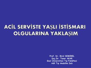 ACİL SERVİSTE YAŞLI İSTİSMARI OLGULARINA YAKLAŞIM