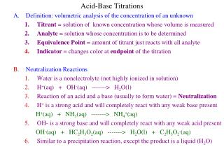 Acid-Base Titrations A.	Definition: volumetric analysis of the concentration of an unknown