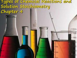 Types of Chemical Reactions and Solution Stoichiometry Chapter 4