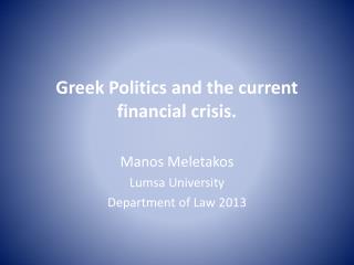 Greek Politics and the current financial crisis.