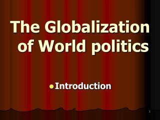 The Globalization of World politics Introduction